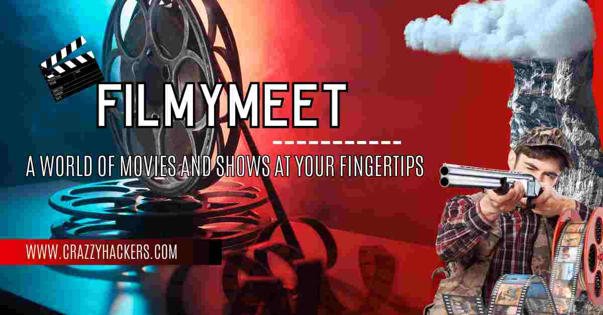 Filmymeet: A World of Movies and Shows at Your Fingertips