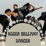 Roger Bellamy Dancer: Mastering the Art of Dance