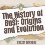 The History of Buší