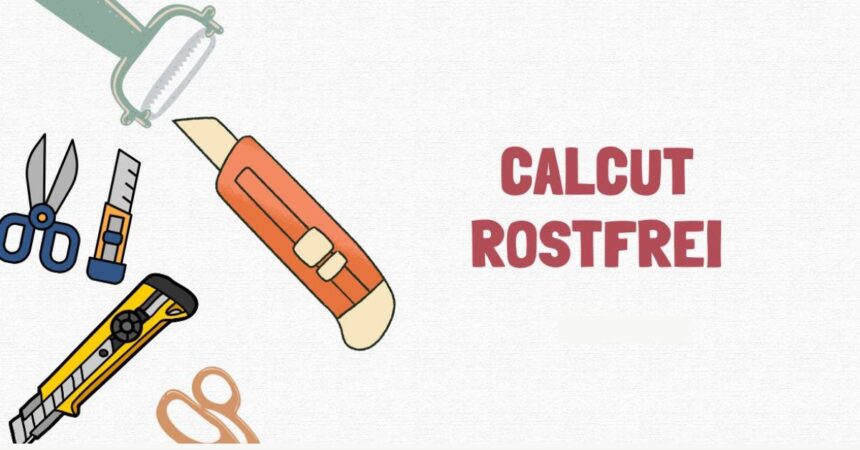 The Ultimate Guide to Calcut Rostfrei Stainless Steel