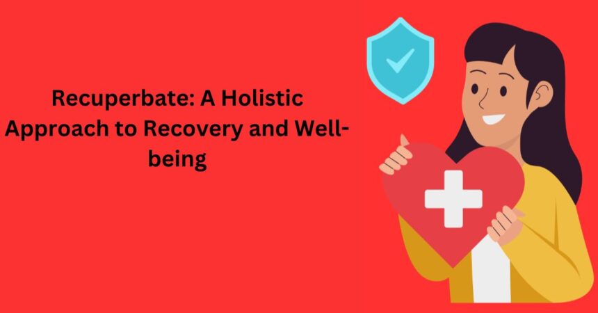 Recuperbate A Holistic Approach to Recovery and Well-being