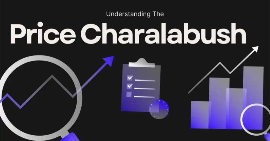 What is Price Charalabush A Comprehensive Guide to Pricing Dynamics